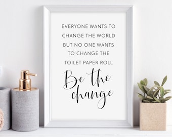 Be The Change toiletpapier print | Grappig Toilet Print | Grappige badkamer print | Toilet Kunst aan de muur | Toilet offerte afdrukbare | Toilet Muur Decor