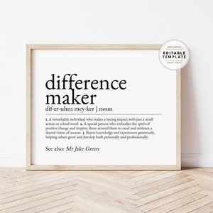 Op de afbeelding: Zwart-witte printbare wandkunst met de definitie van het woord "verschilmaker". De definitie is: "Een opmerkelijk individu dat een blijvende impact heeft met slechts een kleine actie of een vriendelijk woord. Een speciaal persoon die de geest van positieve verandering belichaamt en de mensen om hen heen inspireert om uit te blinken en een gedeelde visie van succes te omarmen. Deelt kennis en ervaringen royaal en helpt anderen om zowel persoonlijk als professioneel te groeien en zich te ontwikkelen." De tekst bevat ook "Zie ook: Mr Jake Green".