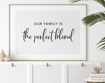 The Perfect Blend Sign | Blended Family Sign | Blended Family Gift | Blended Family Decor | Blended Family Print | Digital Print