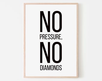 No Pressure No Diamond Print | Motivational Print | Inspirational Quotes Print | Motivational Wall Decor | Business Motivation |Office Print
