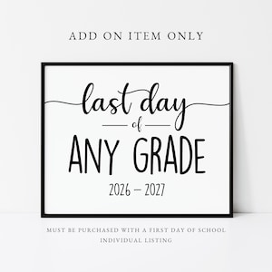 Könnte beinhalten: Ein rechteckiger schwarzer Rahmen mit einem weißen Schild, das den schwarzen Text ADD ON ITEM ONLY oben, last day of ANY GRADE in der Mitte, 2026 - 2027 darunter und MUST BE PURCHASED WITH A FIRST DAY OF SCHOOL INDIVIDUAL LISTING unten enthält.