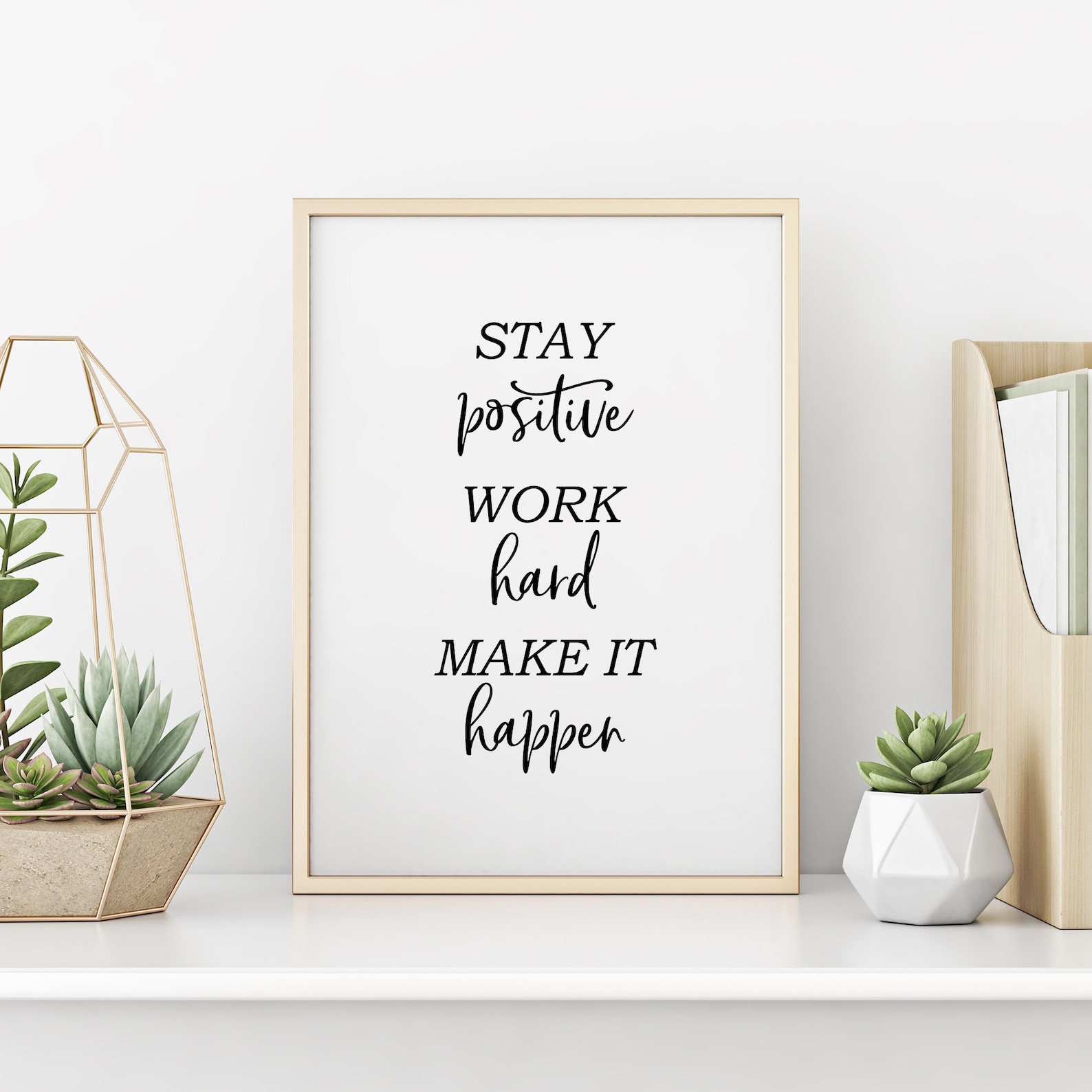 Stay Positive Work Hard Make it Happen Inspirational Quote | Etsy