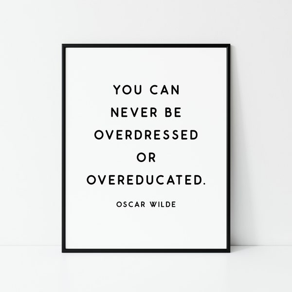 Overdressed or Overeducated | Oscar Wilde Quote | Literary Quotes | Oscar Wilde Print | Oscar Wilde Wall Art | Digital Print