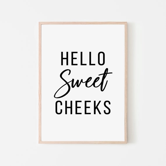 Hello Sweet Cheeks Printable Hello Sweet Cheeks Sign | Etsy