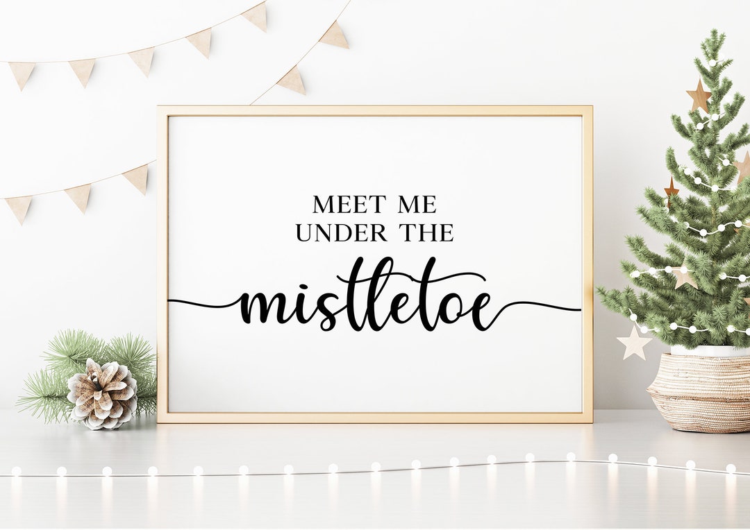 Meet Me Under the Mistletoe Print Holiday Decor Christmas Decor