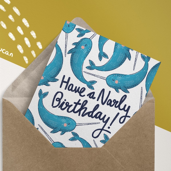 NARWHAL BIRTHDAY CARD- Have A Narly Birthday- A6 Happy Birthday Card, Matte thick recycled card