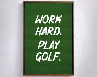 Work Hard Play Golf Print | Motivational Man Cave Art