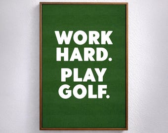 Work Hard Play Golf Print | Motivational Green Golf Art