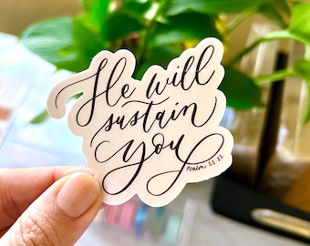 He Will Sustain You Sticker: Water Resistant Vinyl Label