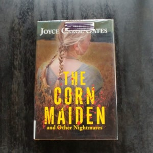 The Corn Maiden and Other Nightmares by Joyce Carol Oates  / Modern Short Horror Fiction / Horror Anthology