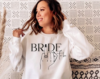 Bride to be Jumper, Bride Sweatshirt, Funny bride gifts, Funny bride Jumper, Gifts for Wife, Wifey Gifts, Gift for the bride, wedding gifts