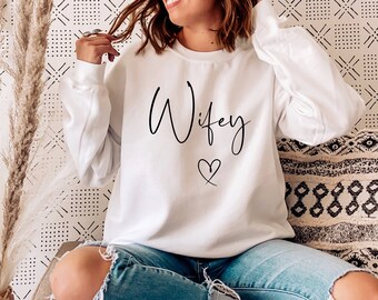 Custom Wifey Sweatshirt, Wifey Jumper, Gifts for Wife, Wifey Gift, Wifey top, Gift for bride, Gift for bride to be, Wedding gift, lockdown