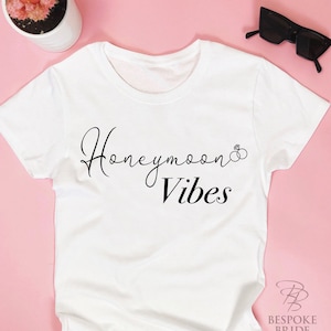 Gift For Bride, Wedding T Shirts, Newly Wed Shirt, Honeymoon Top, Womens tops, Honeymoon Vibes T-Shirt, just married top , Honeymoon Gifts