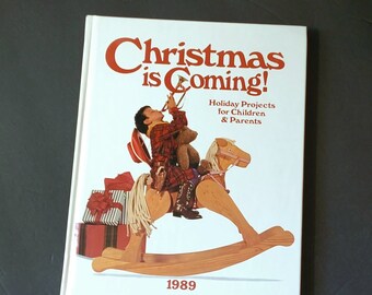 1989 Edition Christmas is Coming Holiday Projects for Children and Parents, Child Christmas Craft Book, Child and Parent Crafts, Description