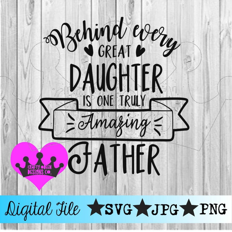Download Behind every great father is a amazing daughter SVG SVG ...