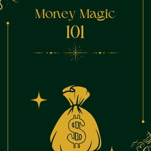 Może przedstawiać: Ciemnozielone tło ze złotymi akcentami i tekstem. Słowa "Money Magic 101" są w kolorze złotym, ze złotą grafiką worka z pieniędzmi. Nazwisko autora, Vic Moon, znajduje się na górze.