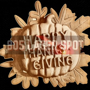 Digitaal ontwerpbestand - Happy Thanksgiving-2 - Glowforge - Laser Ready - Graveren - SVG - 10 "x 10,5" - Houtgravure - 3D Illusie