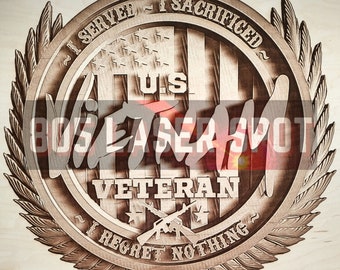 May include: A wooden plaque with a circular design featuring a US flag, the words "I Served I Sacrificed", "US Veteran", and "I Regret Nothing", and a wreath of leaves around the outside.