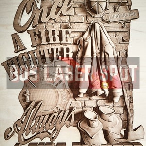 Digital Design File - Always A Firefighter - Glowforge - Laser Ready - Engrave - SVG - 10&quot; x 8&quot; - Wood Engraving - 3D Illusion