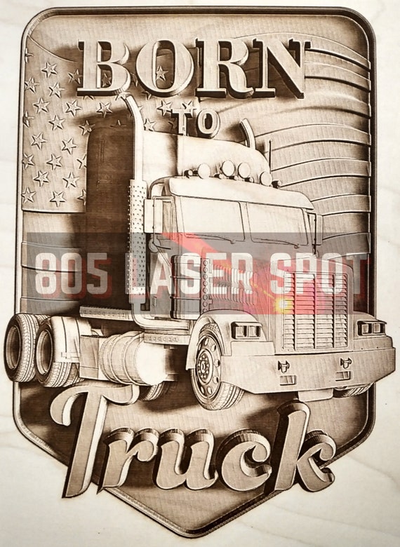 Digital Design File - Born to Truck - Glowforge - Laser Ready