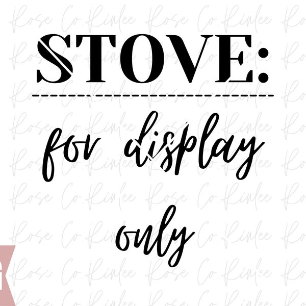 Stove for display only svg, Funny Kitchen  Svg, kitchen sign svg, Funny Farmhouse kitchen Sign digital file