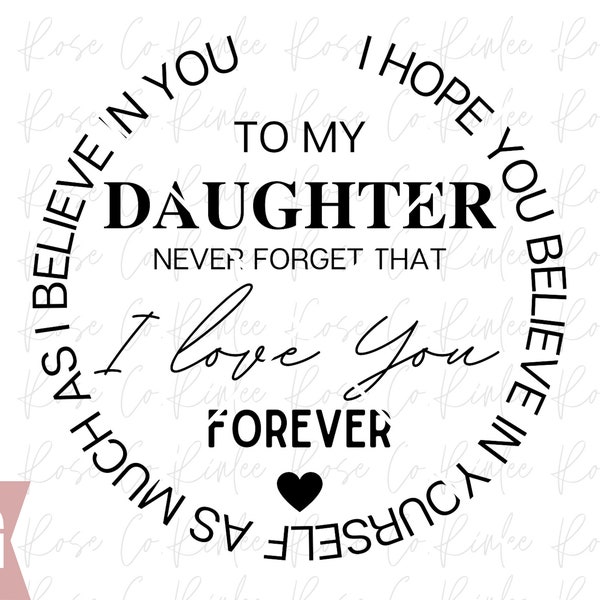 To My daughter Never Forget That I Love You SVG file, Graduation Keychain gift ideas for daughter, Wedding Daughter Gift SVG