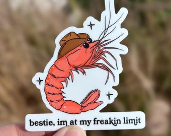 Bestie Im At My Freakin Limit Shrimp Sticker, Funny Cowboy Shrimp Gifts, Weatherproof Vinyl