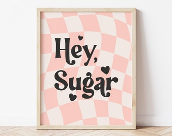 Hey Sugar Print, Valentines Day Print, Boho Valentines Day, Checkered Prints, Kids Valentines Day Print *DIGITAL DOWNLOAD*