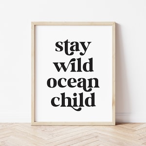 Stay Wild Ocean Child, Kids Room Prints, Playroom Printables, Beach Nursery Printable, Boho Kids Print *DIGITAL DOWNLOAD*