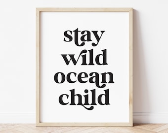 Stay Wild Ocean Child, Kids Room Prints, Playroom Printables, Beach Nursery Printable, Boho Kids Print *DIGITAL DOWNLOAD*