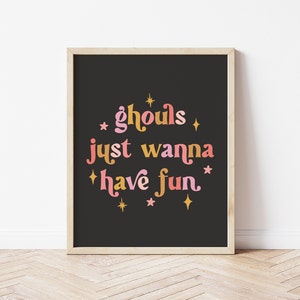 Ghouls Just Wanna Have Fun Print, Boho Halloween Print, Groovy Halloween Print, Kids Halloween Print, Disco Halloween *DIGITAL DOWNLOAD*