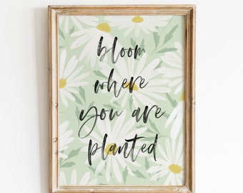 Bloom Where You Are Planted Print, Spring Flowers Print, Floral Prints, Cute Spring Prints, Minimalist Spring Decor *DIGITAL DOWNLOAD*