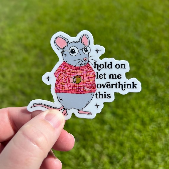 Hold On Let Me Overthink This Mouse Sticker, Funny Animal Gifts, Vinyl Weatherproof