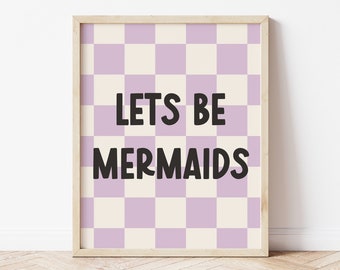 Lets Be Mermaids Print, Boho Kids Prints, Playroom Wall Art, Checkered Prints, Boho Summer Print *DIGITAL DOWNLOAD*
