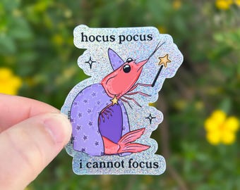 Pegatina "Hocus Pocus I Cannot Focus", pegatina de camarón con purpurina, regalos divertidos con los que te identificarás, resistente a la intemperie.