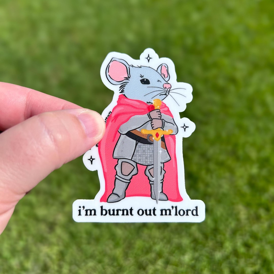 Im Burnt Out Mlord Mouse Knight Sticker, Funny Animal Decal, Weatherproof Vinyl