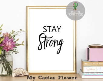 Printable Quotes-Stay Strong-Printable Wall Art-Quotes Prints-Downloadable Prints-Instant Download-Printable Art-Quote Posters