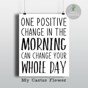 Printable Quotes-One Positive Change-Printable Wall Art-Quotes Prints-Downloadable Prints-Instant Download-Printable Art-Quote Posters