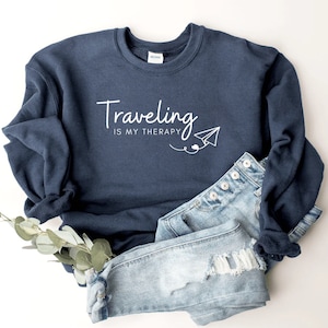 Traveling is My Therapy Sweatshirt, T-shirt or Long Sleeve T-shirt lot’s of color choices-