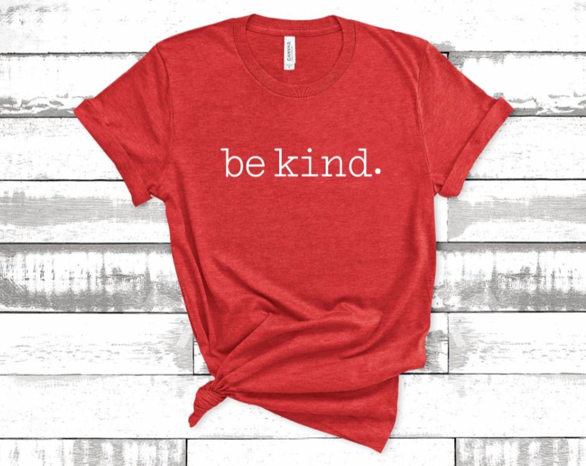 Be Kind Shirt.Be Kind Be Kind T-Shirt Be Kind Tee | Etsy