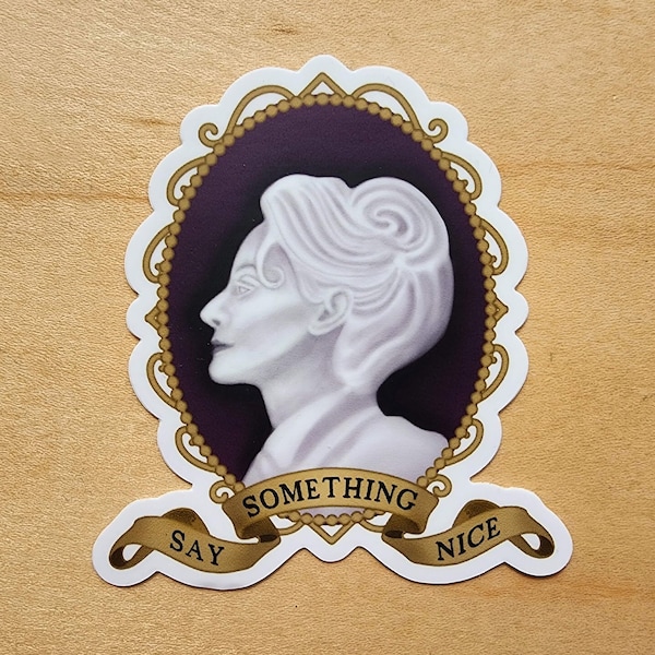 Missy cameo brooch vinyl sticker 'Say Something Nice'