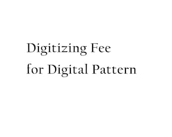 Könnte beinhalten: Weißer Hintergrund mit dem Text "Digitizing Fee for Digital Pattern" in schwarzer Schriftart. Der Text ist zentriert und nimmt den größten Teil des Bildes ein.