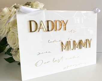 Wedding hang sign, Daddy It’s time to give Mummy sign, Acrylic sign, 3d wedding sign.