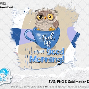 Diseño de sublimación para adultos, Fuck Off I Mean Good Morning PNG, Funny Cuss Word PNG Download, For Shirts, For Mugs, Swear word Sublimation PNG