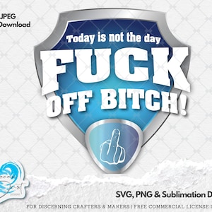 Rude Sublimation Designs, Offensive Sublimation PNG & JPEG Design, Today is not the day, Funny png, Swear clip art, DIY Gift, Adult png
