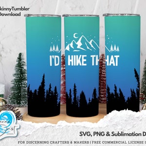 Hiking Tumbler Wrap Design, I&#39;d Hike That, Trees silhouette, DIY Gift, 20 oz skinny Tumbler, Sublimation Tumbler Designs, Camping PNG,