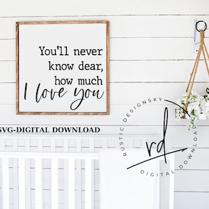 SVG/PNG - Non saprai mai, caro, quanto ti amo - Download digitale/Cricut/Nursery/Citazione d'amore