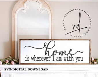 SVG/PNG- Home Is Wherever I Am With You-Cricut|DigitalDownload|Family|FamolyQuote