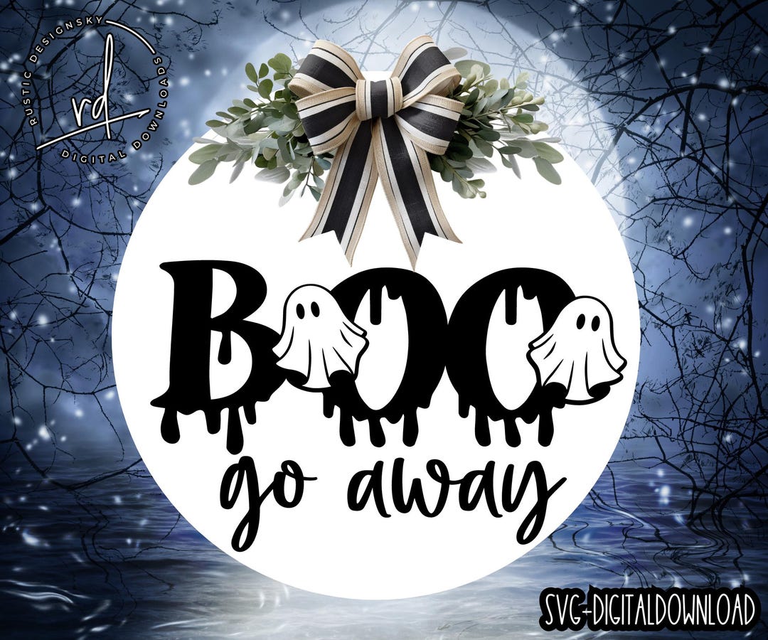 SVG/PNG- Boo Go Away With Layered Ghost-cricut|digitaldownload - Etsy