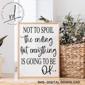 SVG/PNG - Sem querer estragar o final, mas tudo vai ficar bem. - Cricut | Download digital | Citação de família